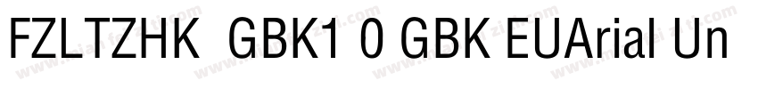 FZLTZHK  GBK1 0 GBK EUArial Uni字体转换
